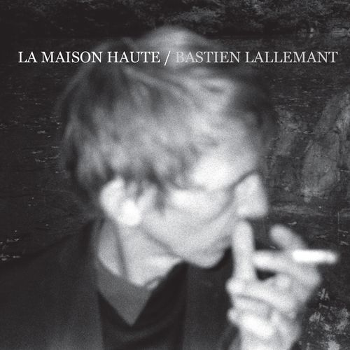 paroles Bastien Lallemant La maison haute