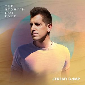 paroles Jeremy Camp The Story's Not Over