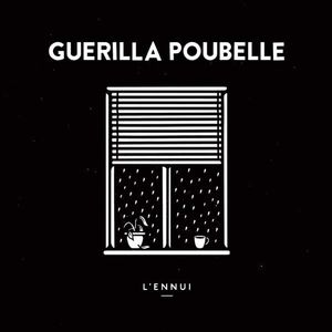 paroles Guerilla Poubelle L'ennui