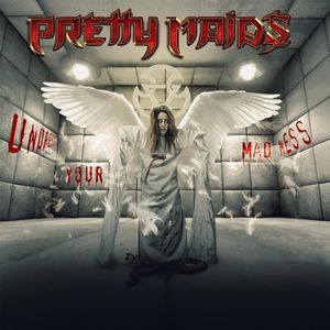 paroles Pretty Maids Undress Your Madness