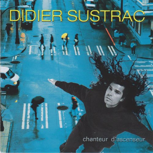 paroles Didier Sustrac Chanteur d'ascenseur