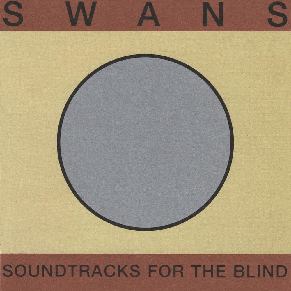 paroles Swans Soundtracks for the Blind