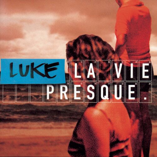 paroles Luke La vie presque