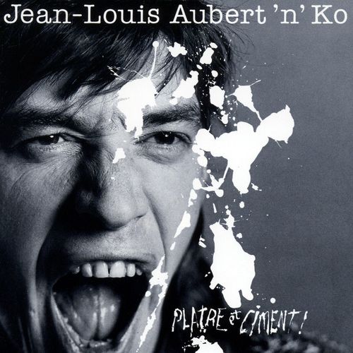 paroles Jean-Louis Aubert Plâtre et Ciment