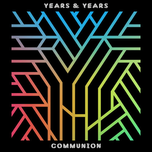 paroles Years & Years Communion (Deluxe)