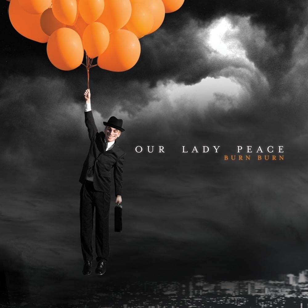 paroles Our Lady Peace Burn Burn