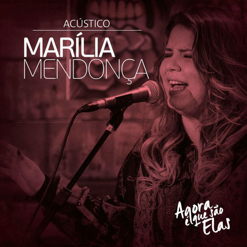 paroles Marilia Mendonça Agora É Que São Elas