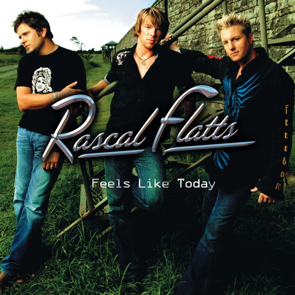 paroles Rascal Flatts Feels Like Today