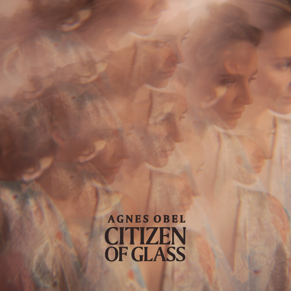 paroles Agnes Obel Citizen of Glass