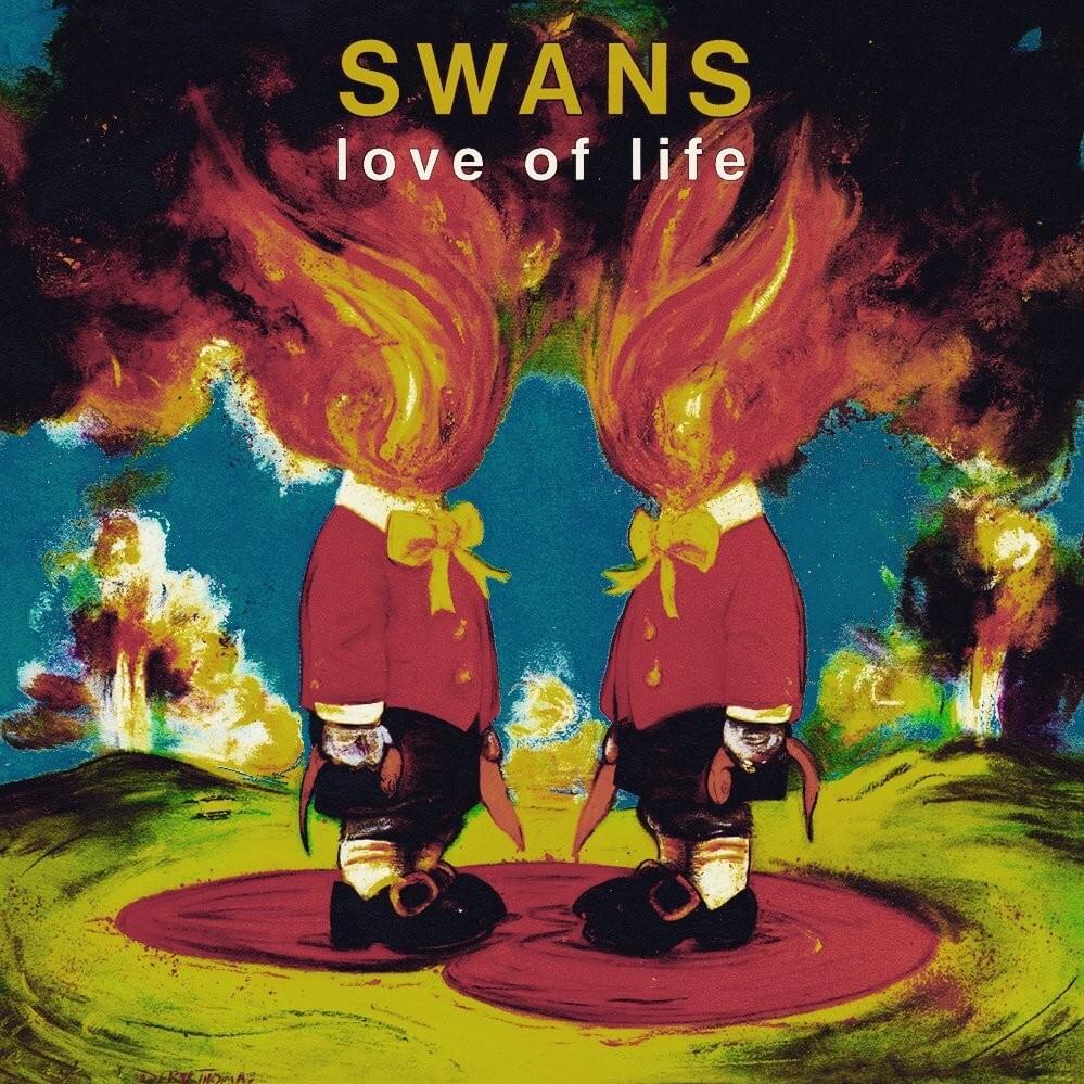 paroles Swans Love of Life