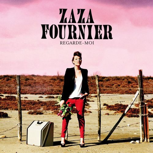 paroles Zaza Fournier Regarde Moi