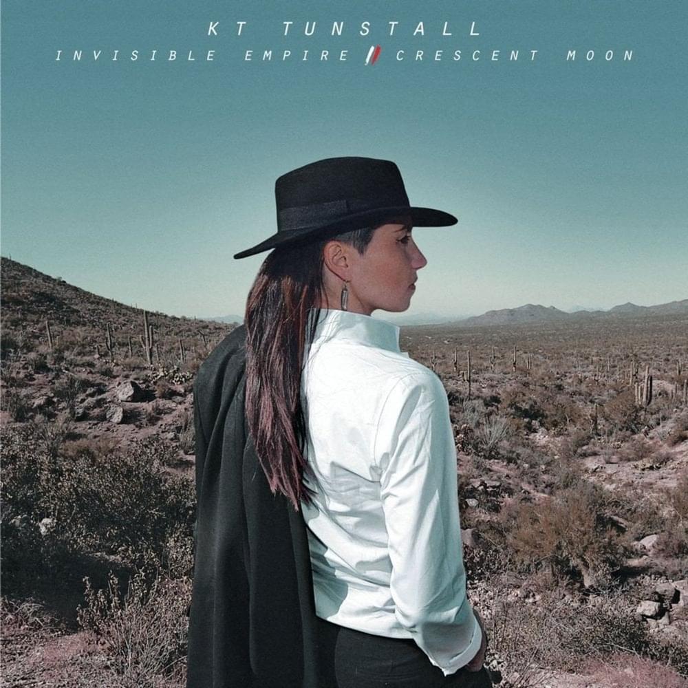 paroles KT Tunstall Invisible Empire // Crescent Moon