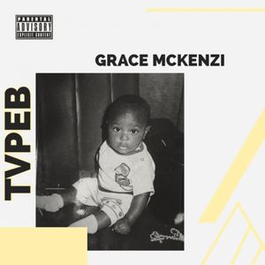 paroles Grace Mckenzi TVPEB