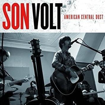 paroles Son Volt American Central Dust