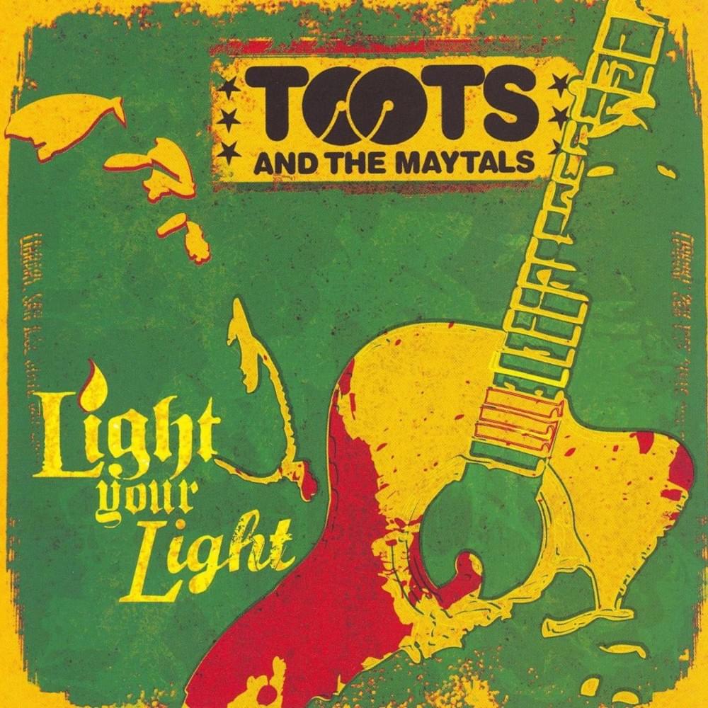 paroles Toots and the Maytals Light Your Light