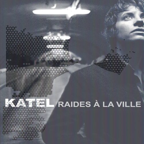 paroles Katel Raides A La Ville