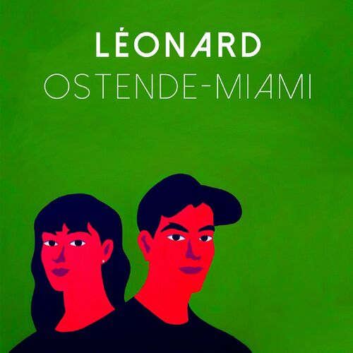 paroles Léonard Ostende-Miami