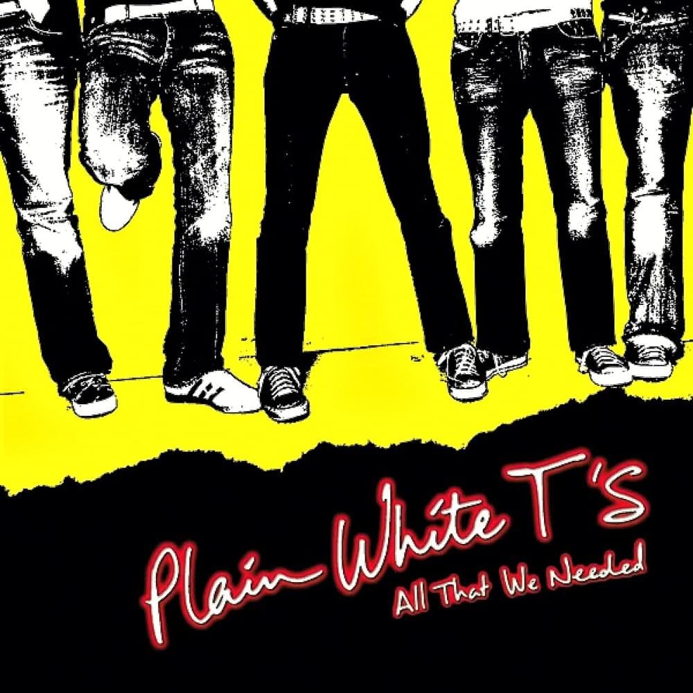 paroles Plain White T'S All That We Needed