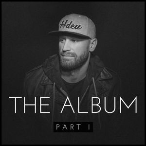 paroles Chase Rice The Album, Pt. 1