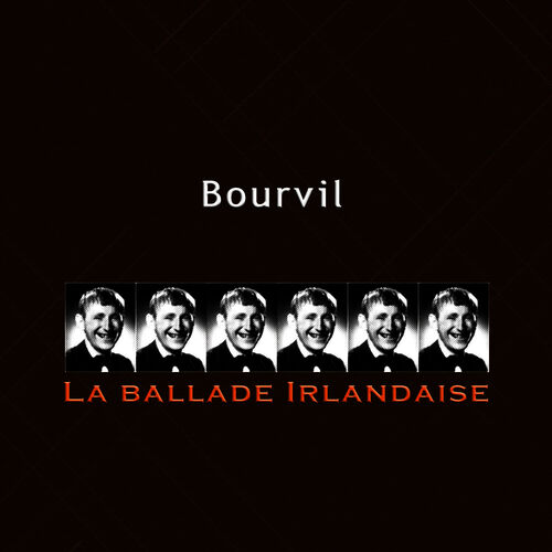 paroles Bourvil Ballade Irlandaise (Un oranger)