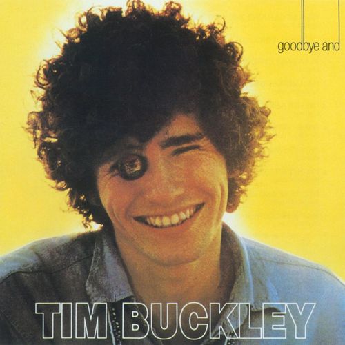 paroles Tim Buckley Goodbye and Hello