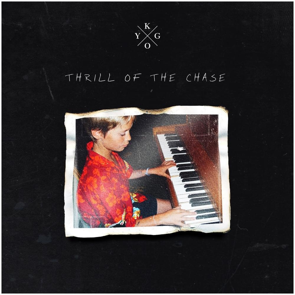 paroles Kygo Thrill of the Chase