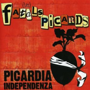 paroles Les Fatals Picards Picardia Independenza