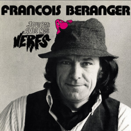 paroles François Béranger Joue pas avec mes nerfs