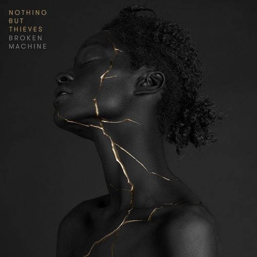 paroles Nothing But Thieves Broken Machine