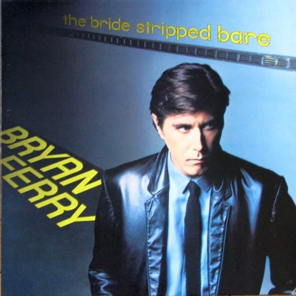 paroles Bryan Ferry The Bride Stripped Bare