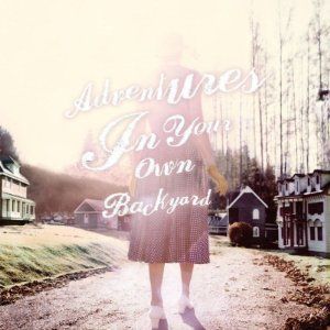 paroles Patrick Watson Adventures in Your Own Backyard