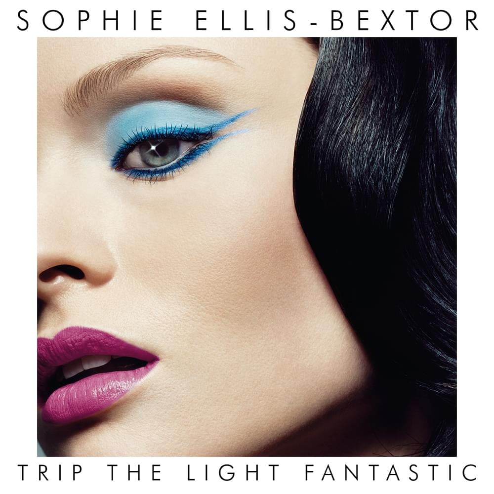 paroles Sophie Ellis Bextor Trip the Light Fantastic