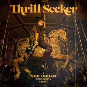 paroles Sub Urban Thrill Seeker