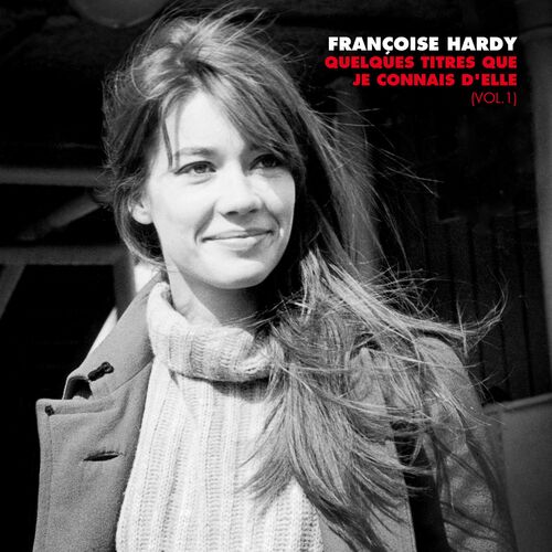 paroles Françoise Hardy Quelques titres que je connais d'elle, Vol. 1