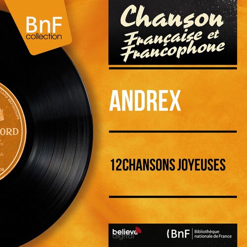 paroles Andrex 12 chansons joyeuses (Mono Version)