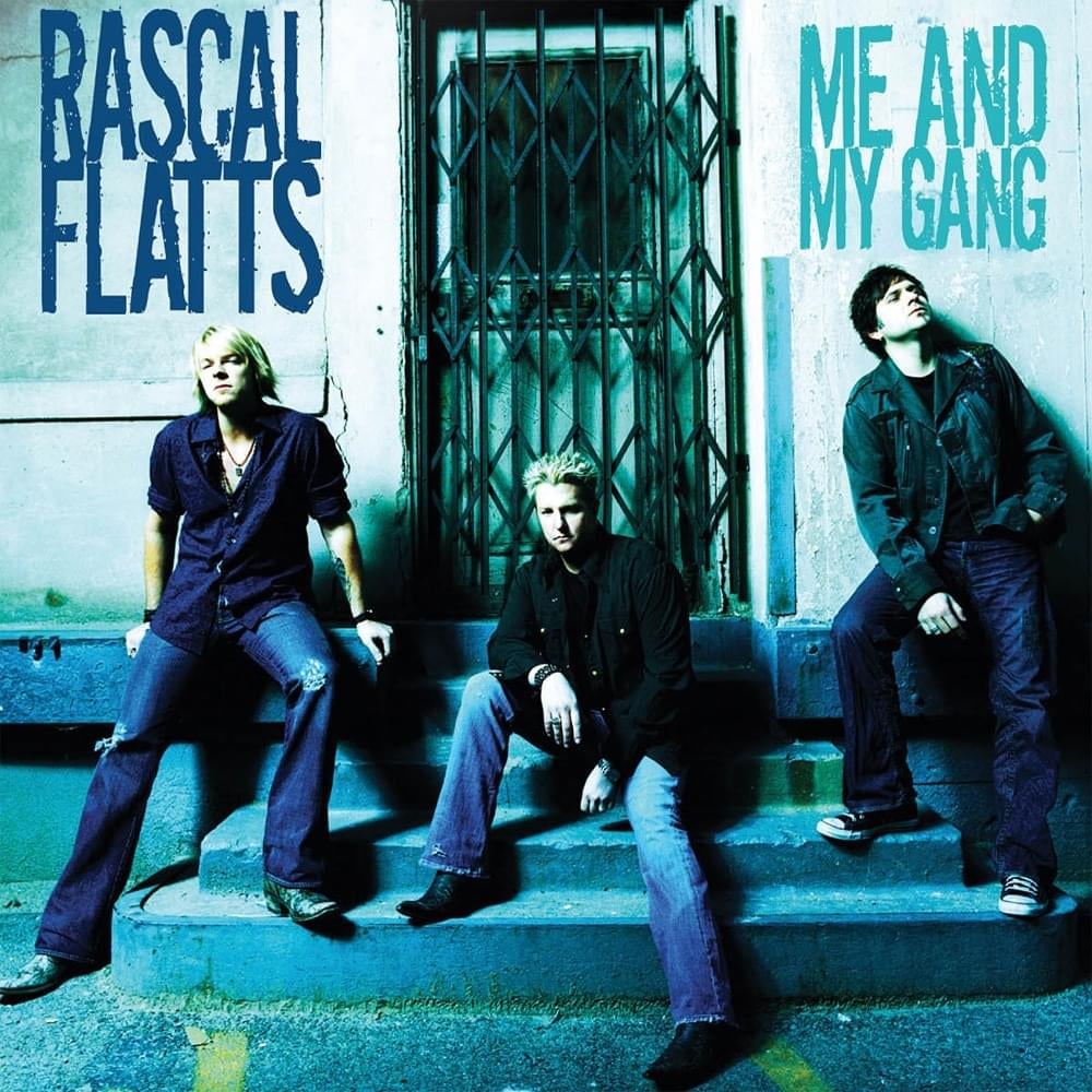 paroles Rascal Flatts Me And My Gang