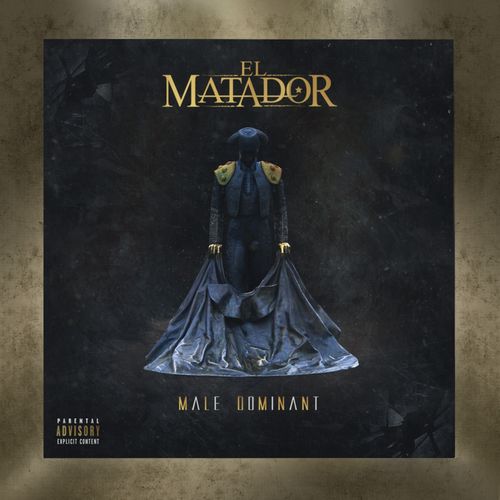 paroles El Matador Mâle Dominant