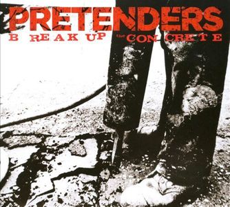 paroles Pretenders Break Up the Concrete