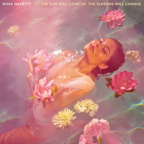 paroles Nina Nesbitt The Sun Will Come Up, The Seasons Will Change