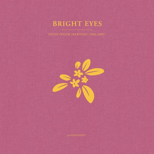 paroles Bright Eyes Noise Floor: A Companion