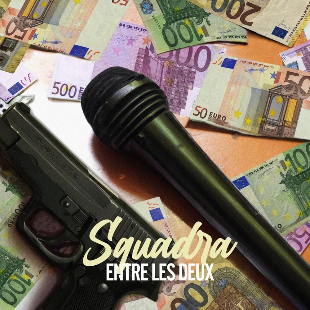 paroles Squadra Entre les deux, Vol. 1