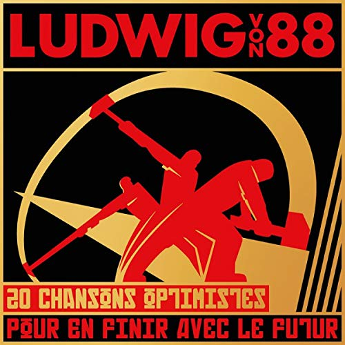 paroles Ludwig Von 88 20 Chansons Optimistes Pour En Finir Avec Le Futur