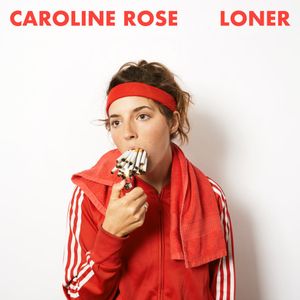 paroles Caroline Rose Loner