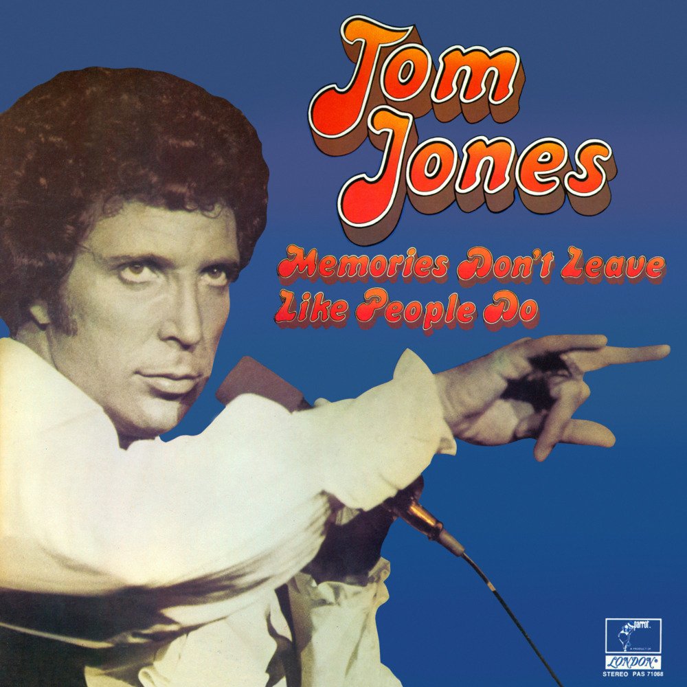 paroles Tom Jones Memories Don't Leave Like People Do