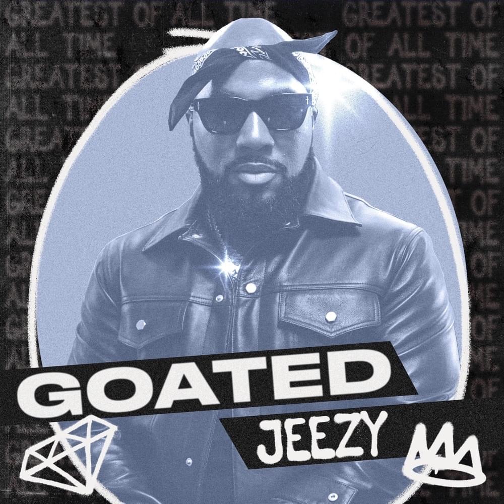 paroles Jeezy GOATED