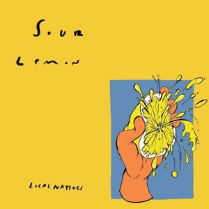 paroles Local Natives Sour Lemon