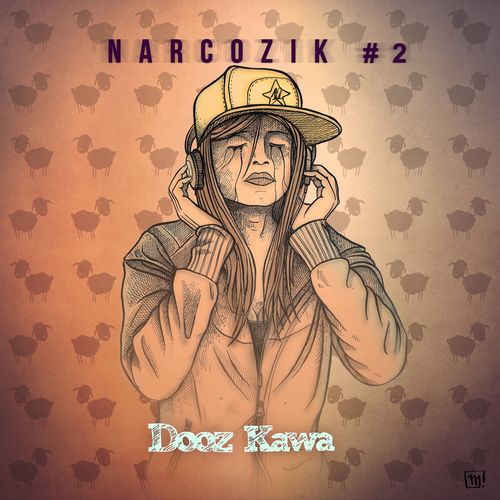 paroles Dooz Kawa Narcozik #2