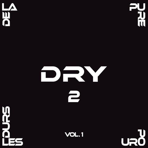 paroles Dry De la pure pour les durs 2 vol. 1