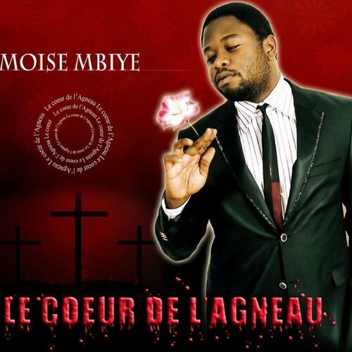 paroles Moise Mbiye Le coeur de l'agneau