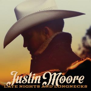 paroles Justin Moore Late Nights and Longnecks